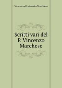 Scritti vari del P. Vincenzo Marchese