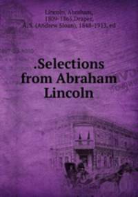 .Selections from Abraham Lincoln