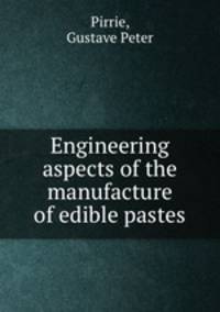 Engineering aspects of the manufacture of edible pastes