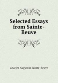 Selected Essays from Sainte-Beuve