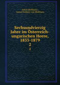 Sechsundvierzig Jahre im sterreich-ungarischen Heere, 1833-1879. 2