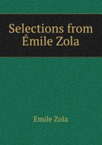 Selections from Emile Zola