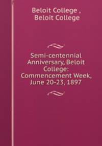 Semi-centennial Anniversary, Beloit College: Commencement Week, June 20-23, 1897