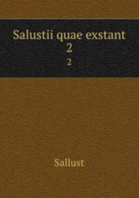 Salustii quae exstant. 2