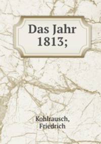 Das Jahr 1813;
