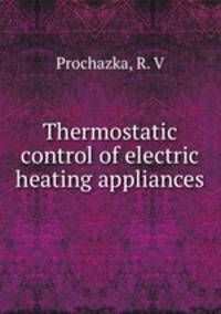 Thermostatic control of electric heating appliances