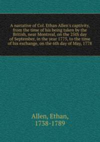 A narrative of Col. Ethan Allen
