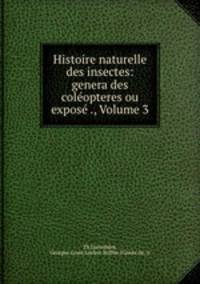 Histoire naturelle des insectes: genera des coleopteres ou expose ., Volume 3