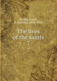 The lives of the saints. 7