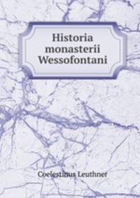 Historia monasterii Wessofontani
