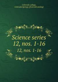 Science series. 12, nos. 1-16
