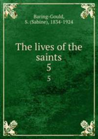The lives of the saints. 5