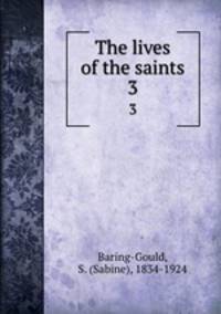 The lives of the saints. 3