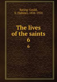 The lives of the saints. 6