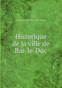 Historique de la ville de Bar-le-Duc