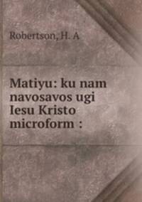 Matiyu: ku nam navosavos ugi Iesu Kristo microform :