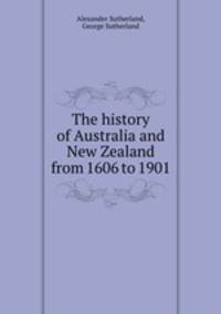 The history of Australia and New Zealand from 1606 to 1901