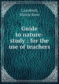 Guide to nature-study : for the use of teachers