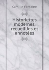 Historiettes modernes, recueillies et annotees