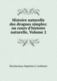 Histoire naturelle des drogues simples: ou cours d