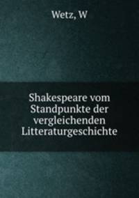 Shakespeare vom Standpunkte der vergleichenden Litteraturgeschichte