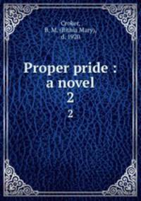 Proper pride : a novel. 2