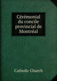 Ceremonial du concile provincial de Montreal