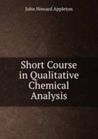 Short Course in Qualitative Chemical Analysis