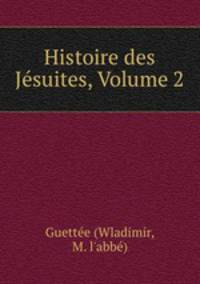Histoire des Jesuites, Volume 2