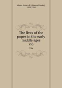 The lives of the popes in the early middle ages. v.6
