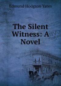 The Silent Witness: A Novel