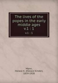 The lives of the popes in the early middle ages. v.1 : 1