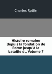 Histoire romaine depuis la fondation de Rome jusqu