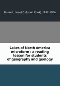 Lakes of North America microform : a reading lesson for students of geography and geology