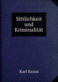 Sittlichkeit und Kriminalitat