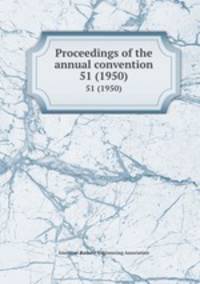Proceedings of the annual convention. 51 (1950)