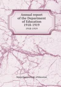 Annual report of the Department of Education. 1918-1919