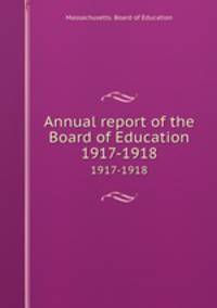 Annual report of the Board of Education. 1917-1918