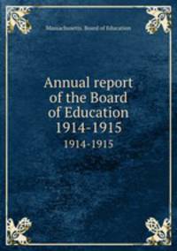Annual report of the Board of Education. 1914-1915
