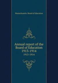 Annual report of the Board of Education. 1913-1914