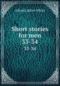 Short stories for men. 33-34