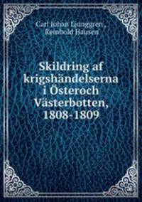 Skildring af krigshandelserna i Osteroch Vasterbotten, 1808-1809
