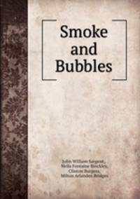 Smoke and Bubbles