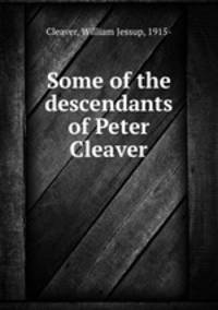 Some of the descendants of Peter Cleaver