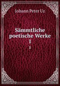 Smmtliche poetische Werke. 1
