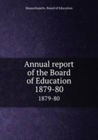 Annual report of the Board of Education. 1879-80