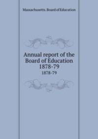 Annual report of the Board of Education. 1878-79