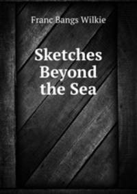 Sketches Beyond the Sea