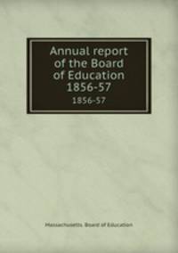 Annual report of the Board of Education. 1856-57