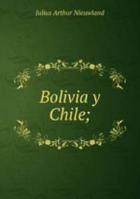 Bolivia y Chile;